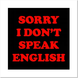 SORRY I DON'T SPEAK ENGLISH Posters and Art